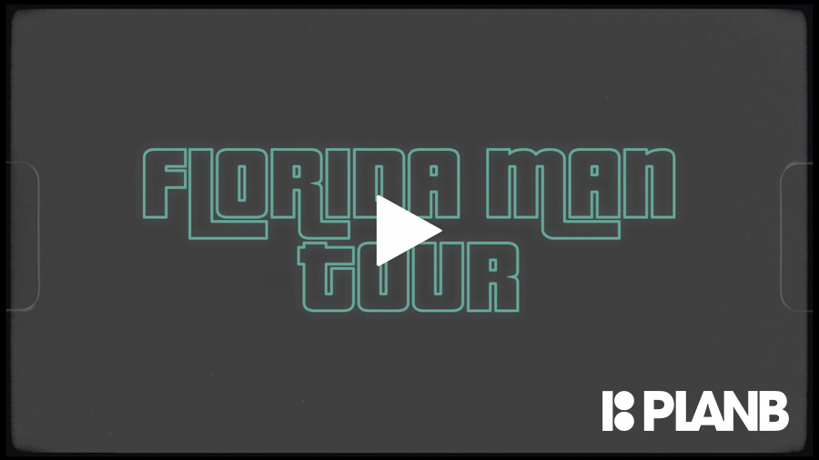 PLAN B - Florida Man Tour